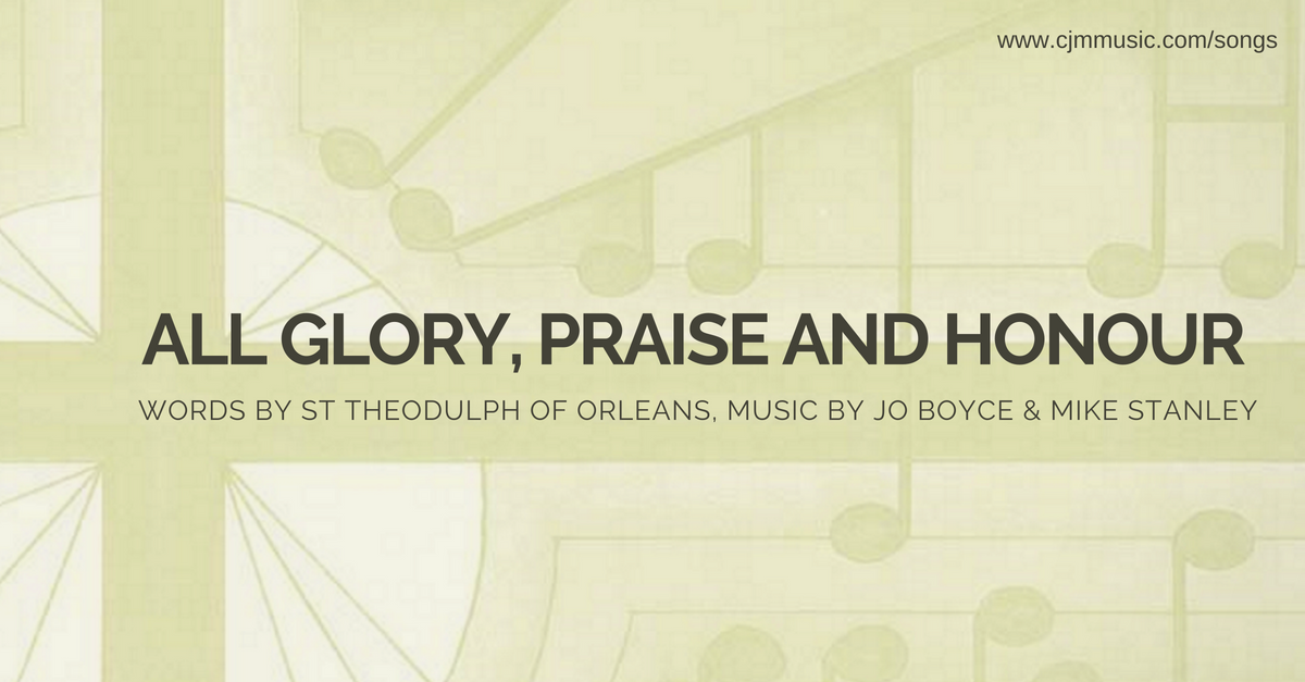 all glory praise and honour cjm music
