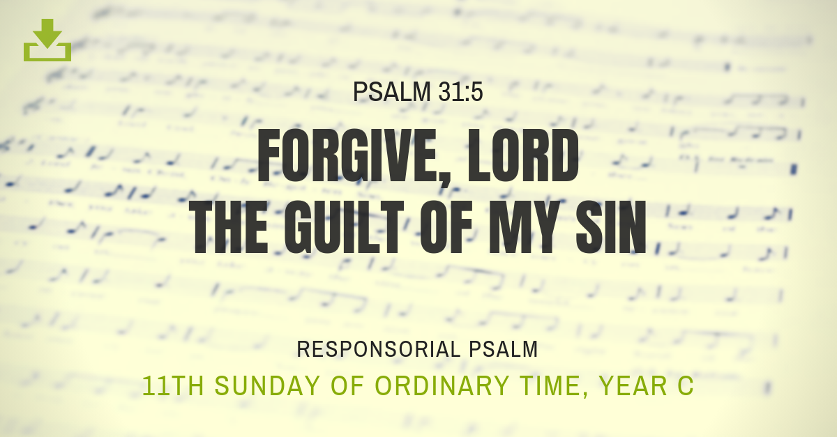 11th sunday forgive lord Responsorial Psalm Year C OT