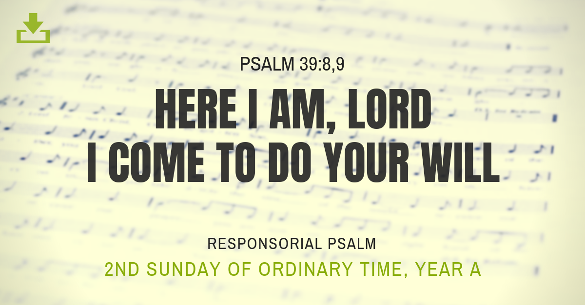 Responsorial Psalm Year A OT 2nd sunday