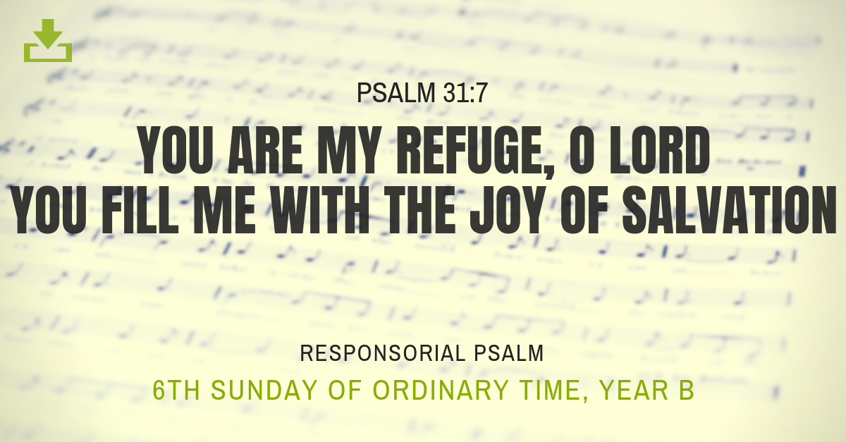 Responsorial Psalm Year B OT 6th Sunday