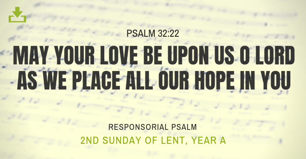 Responsorial Psalm Year A Lent 2nd Sunday