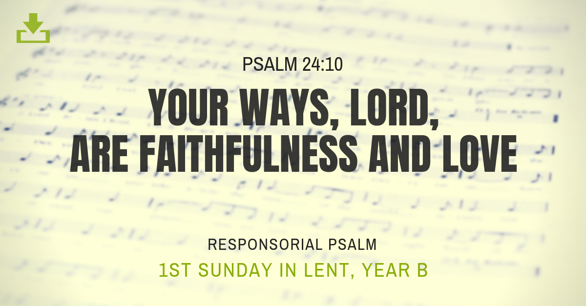 Responsorial Psalm Year B 1st Sunday Lent