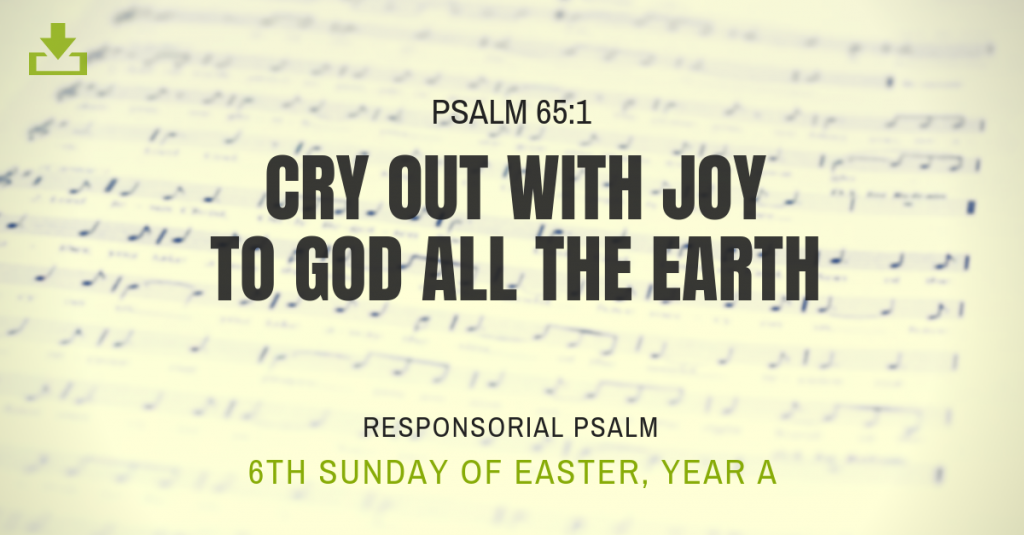 Responsorial Psalm Year A 6th Sunday Easter
