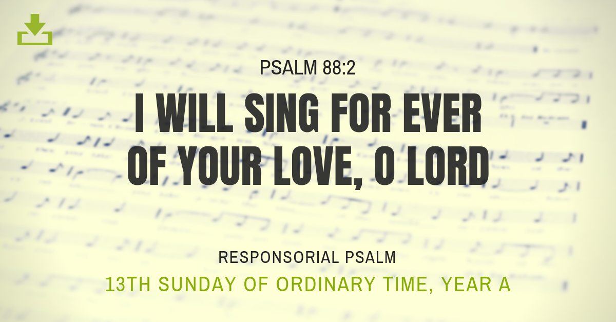 Responsorial Psalm Year A OT 13th Sunday
