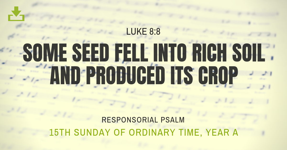 Responsorial Psalm Year A OT 15th Sunday